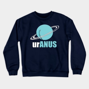 Funny UrAnus Crewneck Sweatshirt